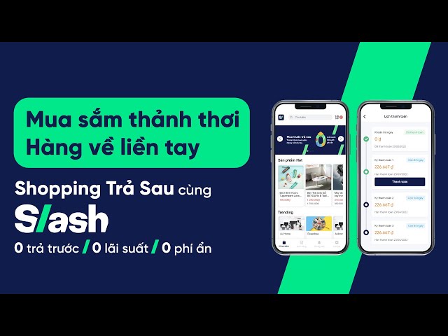 Shopping Trả Sau cùng SLASH | Hướng Dẫn Mua Hàng